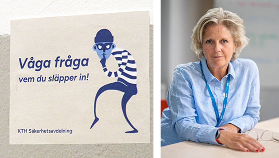 KTH:s new "Dare to ask" campaign, and Christina Boman, KTH's head of security.