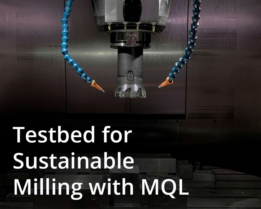 Testbed for Sustainable Milling with MQL