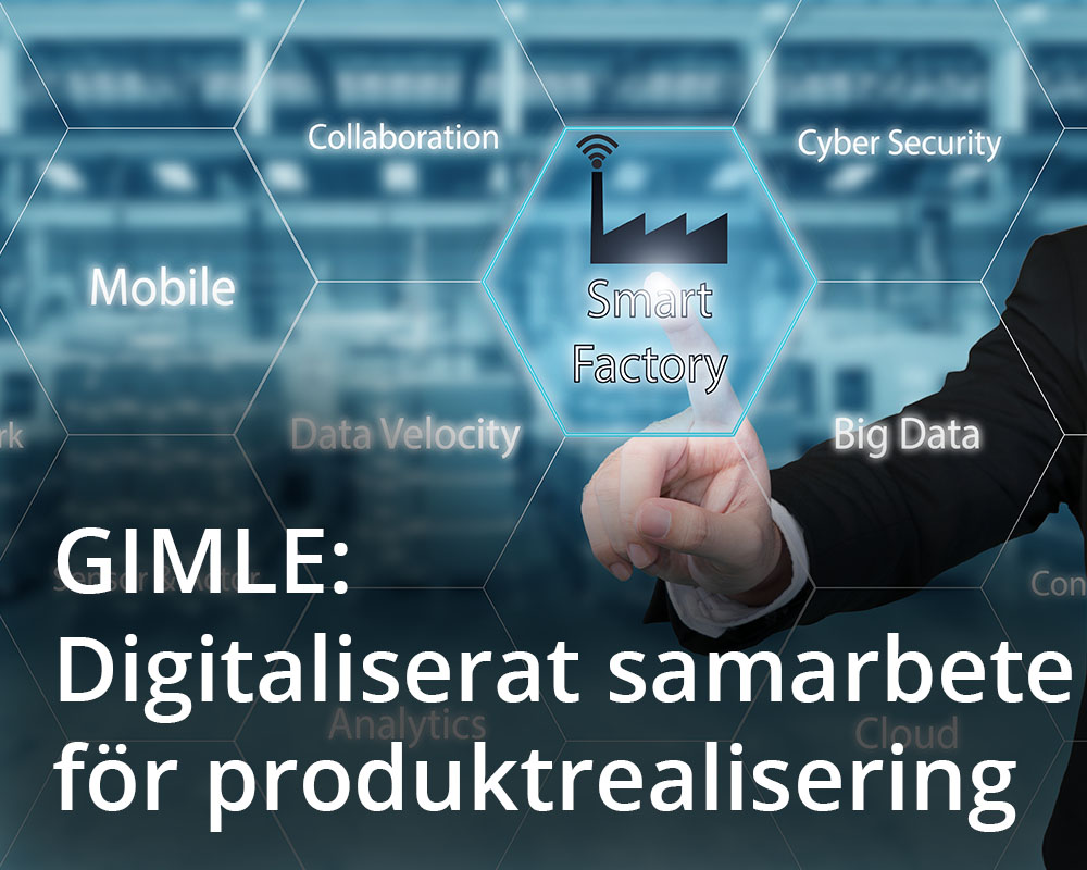 Digitaliserat samarbete för konkurrenskraftig och hållbar produktrealisering (GIMLE)