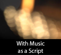 With Music As a Script