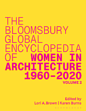 Bokomslag: Bloomsbury Global Encyclopedia of Women in Architecture, 1960–2020