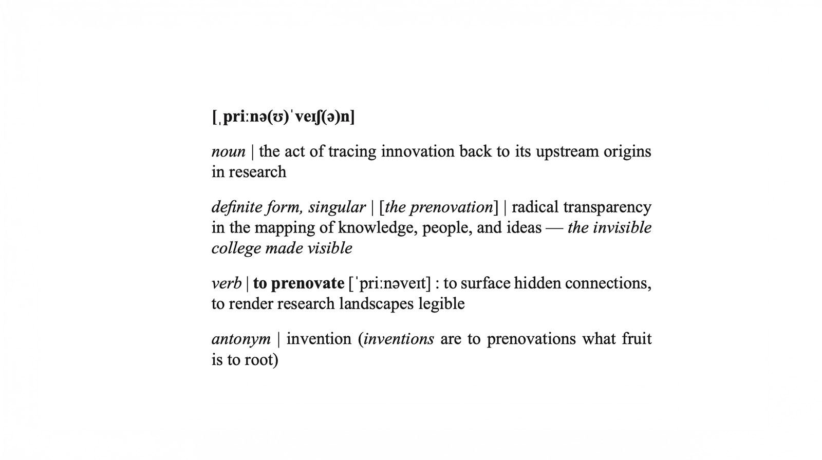 The definition of prenovation: the act of tracing innovation back to its upstream origins.